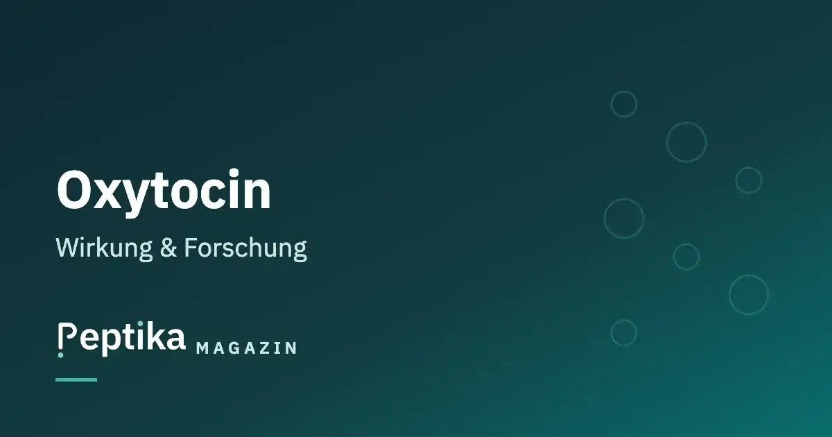 Oxytocin: Wirkung, Rezeptor und Stand der Forschung